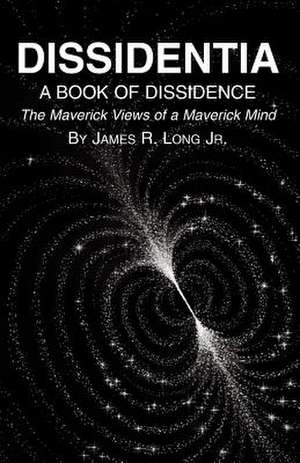 Dissidentia de James R. Jr. Long