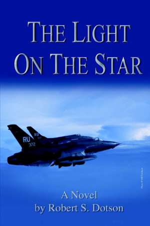 The Light on the Star de Robert S. Dotson