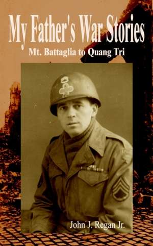 My Father's War Stories de John J. Regan