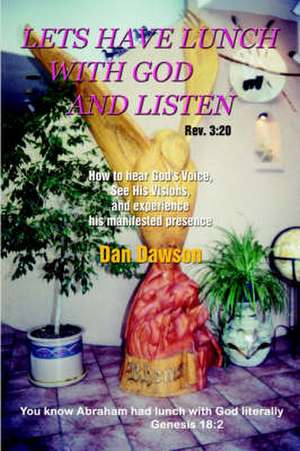 Lets Have Lunch with God and Listen de Dan Dawson