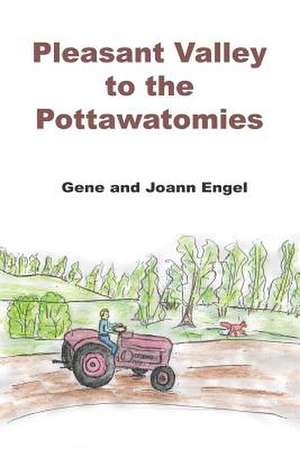 Pleasant Valley to the Pottawatomies de Gene Engel