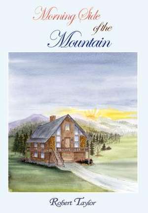 Morning Side of the Mountain de Robert Taylor