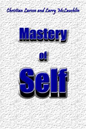 Mastery of Self de Christian Larson