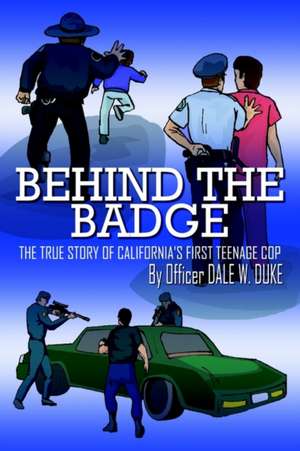 Behind the Badge de Dale W Duke