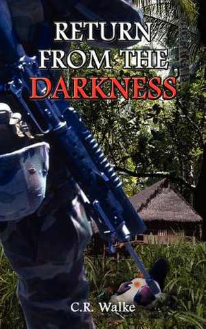 Return from the Darkness de C. R. Walke