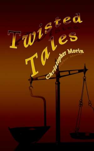 Twisted Tales de Christopher Morin