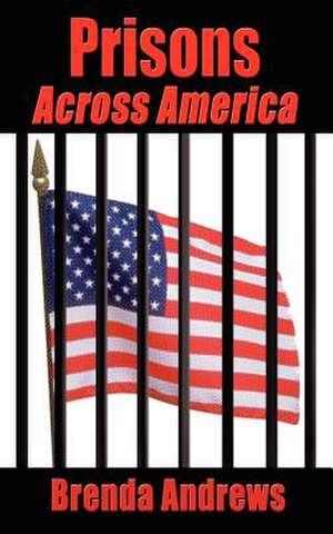 Prisons Across America de Brenda Andrews