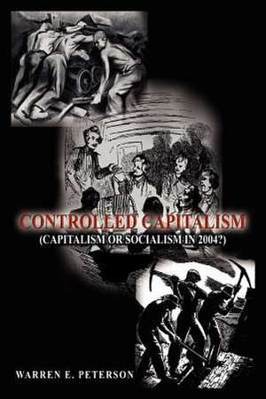 CONTROLLED CAPITALISM de Warren E. Peterson