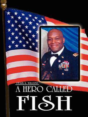 A HERO CALLED FISH de Pearl K. Williams