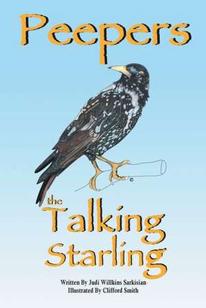 Peepers the Talking Starling de Judi Willkins Sarkisian