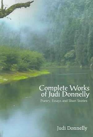 Complete Works of Judi Donnelly de Judi Donnelly