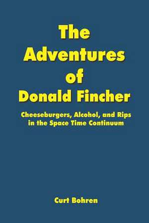 The Adventures of Donald Fincher de Curt Bohren