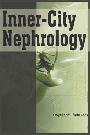 Inner-City Nephrology de Onyekachi Ifudu