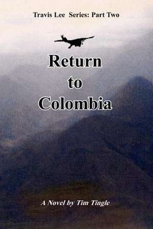 Return to Colombia de Tim Tingle