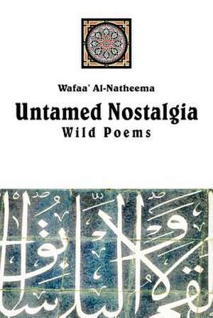 Untamed Nostolgia de Wafaa' Al-Natheema