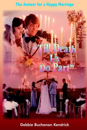 "Till Death Us Do Part" de Debbie Buchanan Kendrick