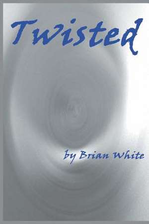 Twisted de Brian White