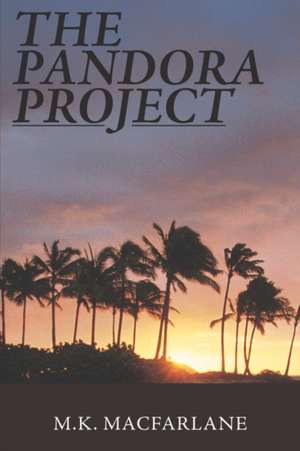 THE PANDORA PROJECT de M. K. Macfarlane