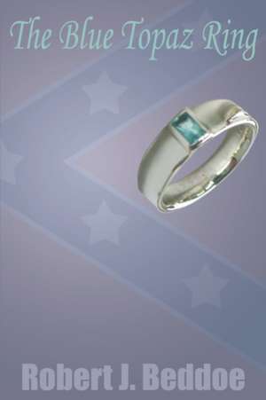 The Blue Topaz Ring de Robert J. Beddoe