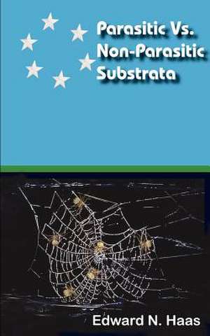 Parasitic Vs. Non-Parasitic Substrata de Edward N. Haas