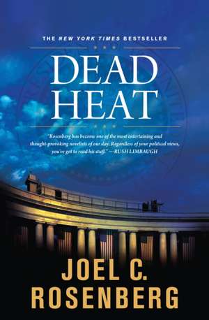 Dead Heat de Joel C Rosenberg