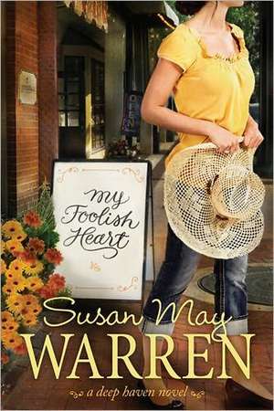 My Foolish Heart de Susan May Warren