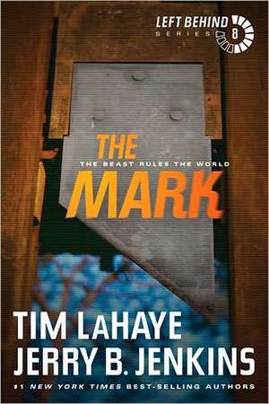 The Mark: The Beast Rules the World de Tim LaHaye