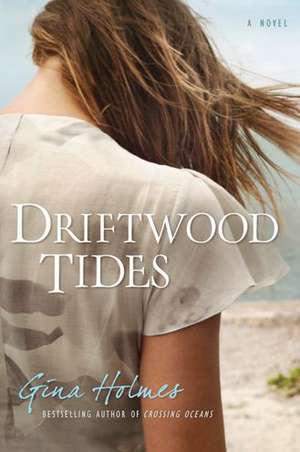 Driftwood Tides de Gina Holmes