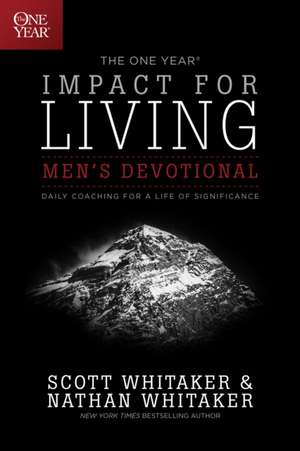 The One Year Impact for Living Men's Devotional: A Daily Guide to Living a Life of Significance de Nathan Whitaker