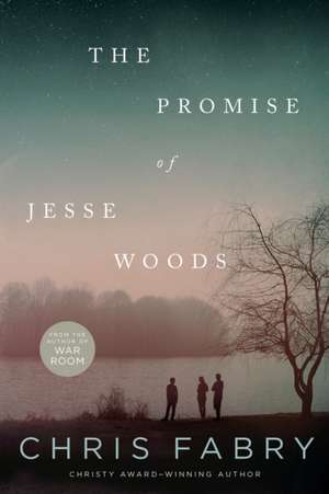 The Promise of Jesse Woods de Chris Fabry