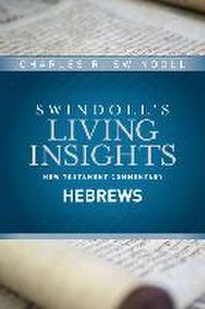 Insights on Hebrews de Charles R Swindoll