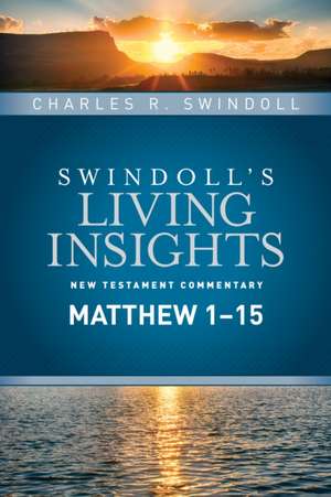 Insights on Matthew 1--15 de Charles R Swindoll