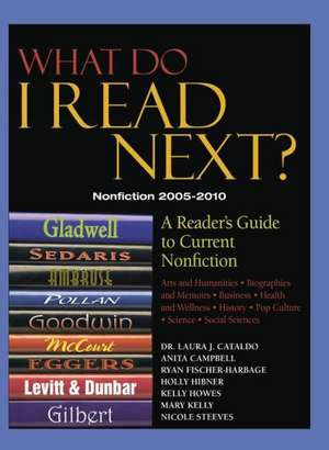 What Do I Read Next? Nonfiction 2005-2010: A Reader's Guide to Current Nonfiction de Gale Editor