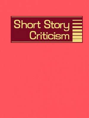 Short Story Criticism, Volume 195: Criticism of the Works of Short Fiction Writers de Lawrence J. Trudeau