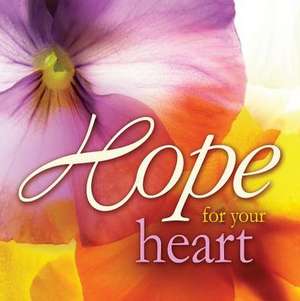 Hope for Your Heart de Struik Inspirational Gifts