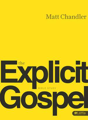 The Explicit Gospel - Member Book de Matt Chandler