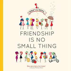 Friendship Is No Small Thing de Eloise Nash