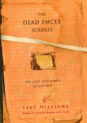 The Dead Emcee Scrolls: The Lost Teachings of Hip-Hop de Saul Williams