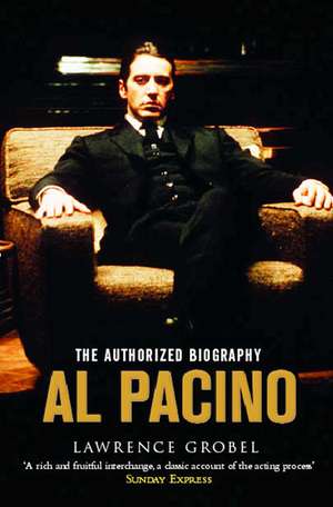 Al Pacino: The Authorized Biography de Lawrence Grobel