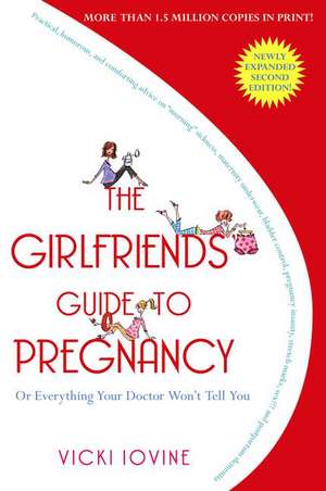 The Girlfriends' Guide to Pregnancy de Vicki Iovine