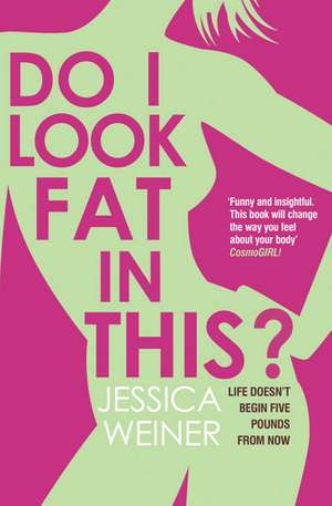 Do I Look Fat in This? de Jessica Weiner