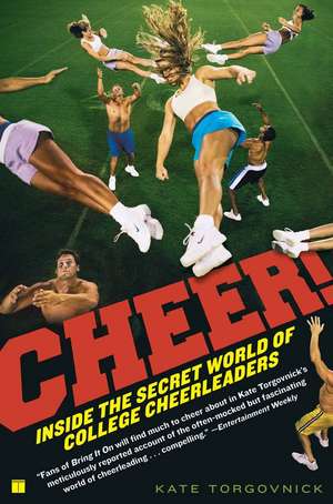 Cheer!: Inside the Secret World of College Cheerleaders de Kate Torgovnick