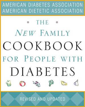 The New Family Cookbook for People with Diabetes de American Diabetes Association