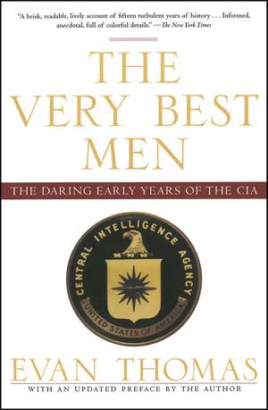 The Very Best Men: The Daring Early Years of the CIA de Evan Thomas