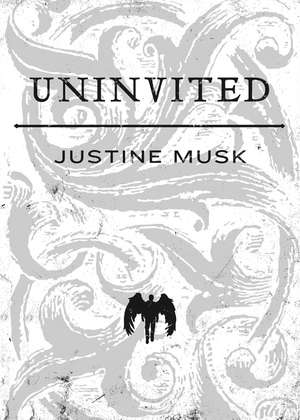 Uninvited de Justine Musk