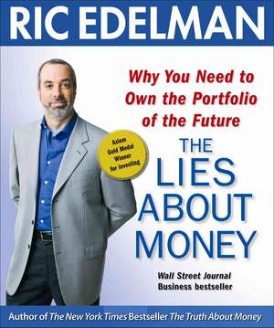 The Lies about Money: Why You Need to Own the Portfolio of the Future de Ric Edelman