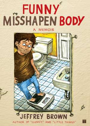 Funny Misshapen Body: A Memoir de Jeffrey Brown