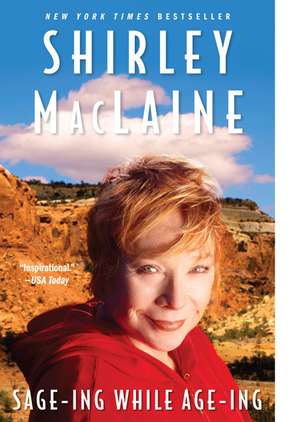 Sage-Ing While Age-Ing de Shirley Maclaine