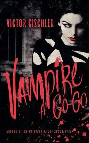 Vampire a Go-Go de Victor Gischler