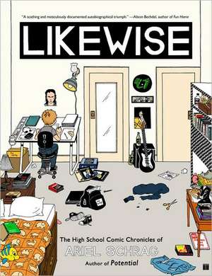 Likewise: The High School Comic Chronicles of Ariel Schrag de Ariel Schrag